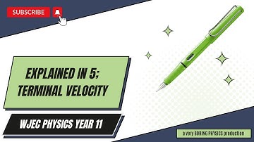 Terminal Velocity; Explained in Five