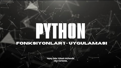 Python 13: Fonksiyonlar 1 Uygulaması