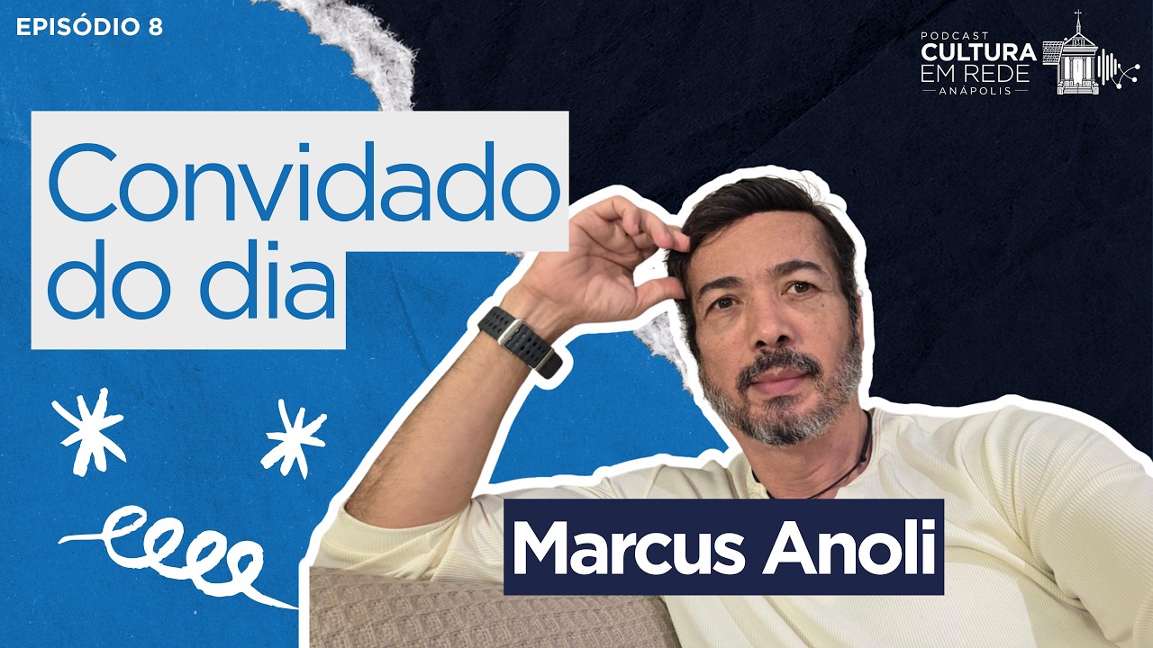 CULTURA EM REDE PODCAST - MARCUS ANOLI