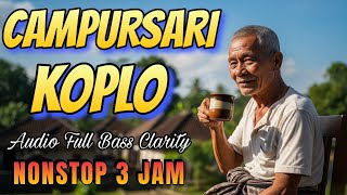 LAGU JAWA CAMPURSARI ‼️KOPLO TERENCO COCOK BUAT JOGET_ AUDIO FULL BASS CLARITY NONSTOP 3 JAM