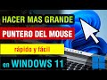 Como hacer el Cursor mas grande en Windows 11 2024 | agrandar el puntero del mouse en Windows 11