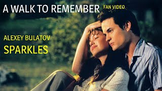 Sparkles. A walk to remember fan video. Фан видео к фильму Спеши Любить  2002