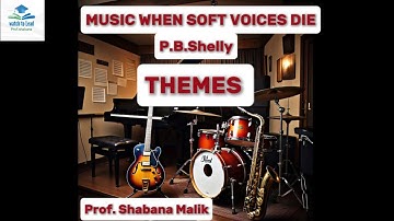 Music When Soft Voices Die by Percy Bysshe Shelley,XII English Karachi Board Important Themes