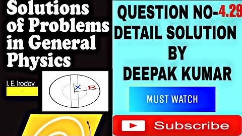 I.E. IRODOV Question 4.29  Detail Solution For IIT-JEE & NEET | Physics | By DEEPAK KUMAR