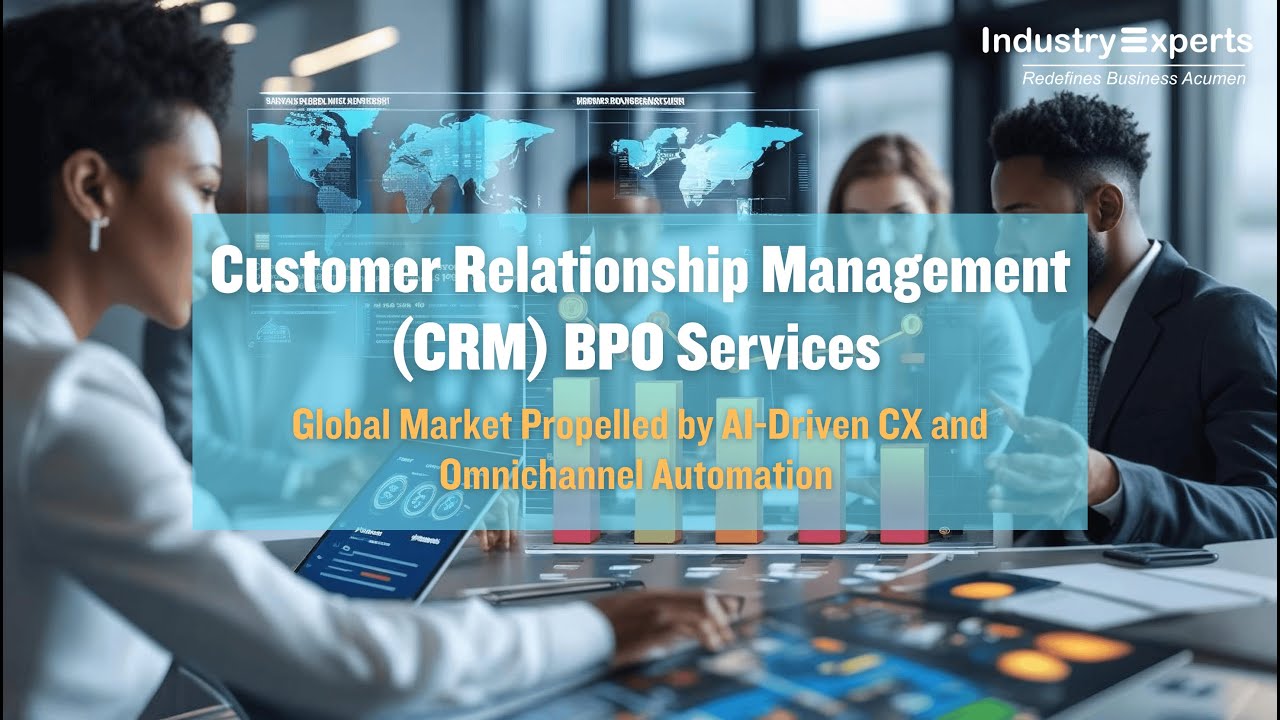 Customer Relationship Management (CRM) BPO Services - A Global Market Overview