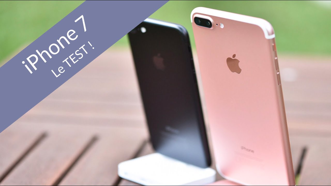 iPhone 7 : le test !