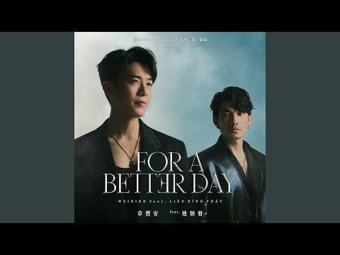 WeiBird - For a Better Day (TV Series "The Outlaw Doctor" Interlude Song) (feat. Liên Bỉnh Phát)