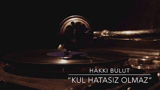 Hakkı Bulut - Kul Hatasız Olmaz (orijinal kayıt) #45lik #45likplak #nostalji #hakkıbulut