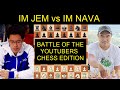 Battle of the youtubers chess edition  im jem vs im nava  lichessorg