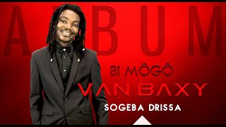 6. VAN BAXY - SOGEBA DRISSA (2021)