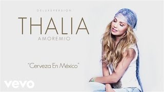 Thalia - Cerveza En México (Cover Audio)