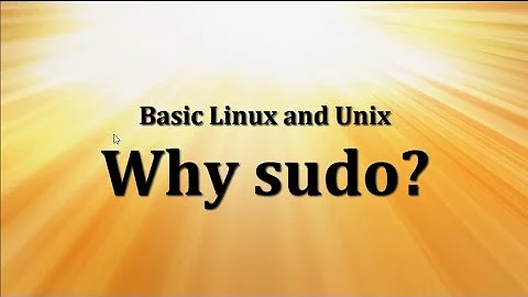 Why "sudo"?