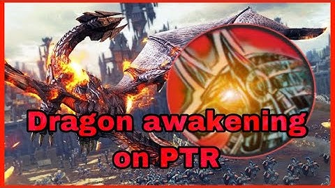 PTR- Dragon awakening