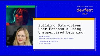 Building Data-driven User Persona's using Unsupervised Learning - Jade Abbott & Chantelle Withfield