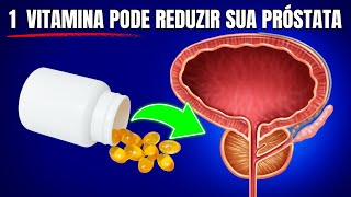 1 Pequena Vitamina Pode Reduzir Sua Próstata