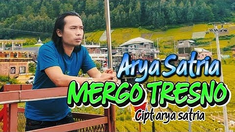 MERGO TRESNO - ARYA SATRIA