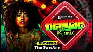 ⚡️REGGAE FERVURA⚡️The Spectre Versão 2025 - Reggae Internacional