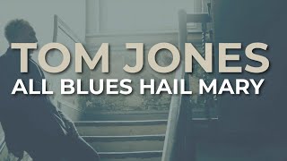 Tom Jones - All Blues Hail Mary (Official Audio)