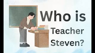 Full Teacher Steven Introduction Update