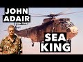 Interview with John Adair on the Sea King