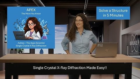 APEX-The More You Know | Ep. 1-Solve a Crystal Structure in 5 Minutes with Ashley the Apps Scientist