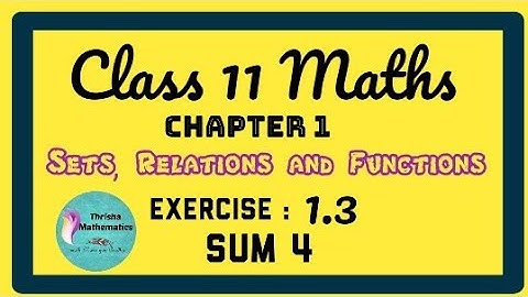 class 11 Maths chapter 1 sets Relations and Functions Exercise 1.3 sum 4