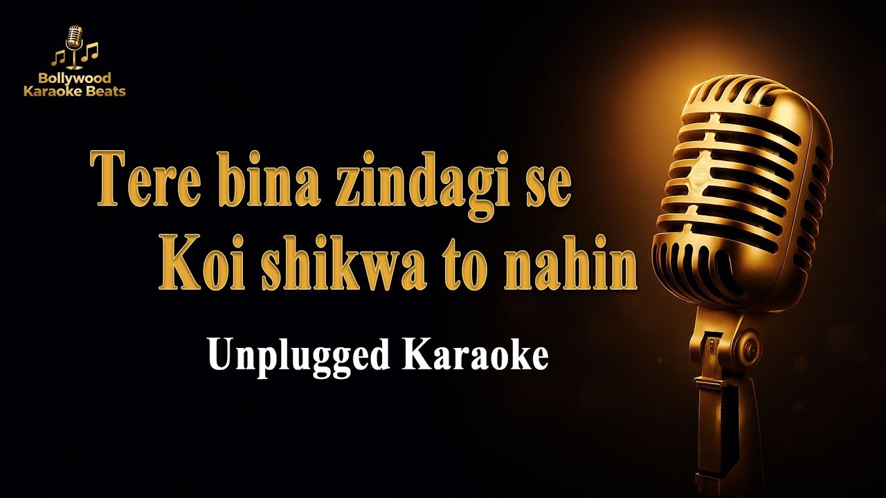 Tere Bina Zindagi Se Koi Shikwa – Unplugged Karaoke | Lata Mangeshkar & Kishore Kumar | With Lyrics