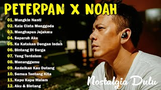 Peterpan [FULL ALBUM] - Kumpulan Lagu PETERPAN NOAH Terbaik \u0026 Terpopuler Hingga Saat Ini