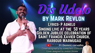Goan Konkani Song DIS UDELO by Mark Revlon | Lyrics - P Agnelo | Cinematography by Josephern D'souza