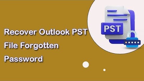 Recover Outlook PST File Forgotten Password | PST Password Recovery Software | Unlock PST File