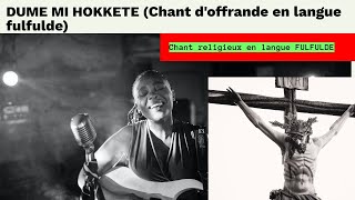 DUME MI HOKKETE (Que puis je t'offrir) - Chant en fulfuldé pour une connexion spirituelle profonde Resimi