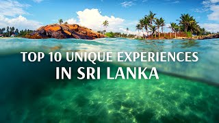 Top 10 Unique Experiences In Sri lanka
