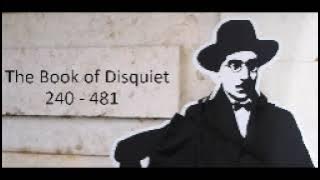 The Book of Disquiet | 240 - 481 (Part 2 of 2)