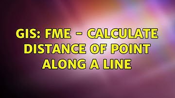 GIS: FME - Calculate distance of point along a line (3 Solutions!!)