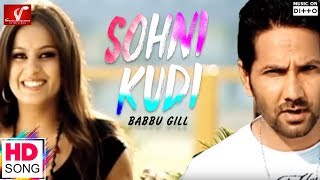 Sohni Kudi - Full Video Song || Babbu Gill || Latest Punjabi Song || Vvanjhali Records