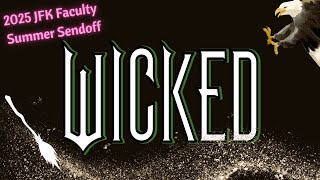 2025 JFK Faculty Summer Sendoff: Wicked!