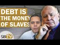 Dr marc faber  debt is the money of slaves