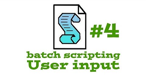 Batch-scripting (#4) User Input