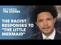 Unpacking The Racist Reponses to The Little Mermaid - Between The Scenes | The Daily Show