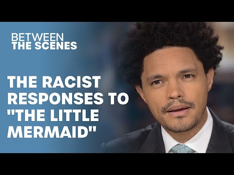 Unpacking The Racist Reponses to The Little Mermaid - Between The Scenes | The Daily Show