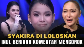 INUL DARATISTA BERIKAN KOMENTAR MENOHOK KE JURI DA7 INDOSIAR SETELAH SYAKIRA SIDRAP DILOLOSKAN