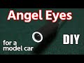 【DIY】How to make Angel Eyes for a Model Car, Angel Far Yapimi [Tutorial]