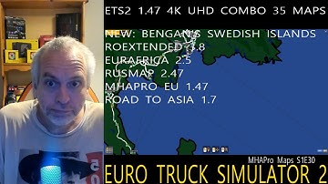 ETS2 1.47 4K UHD COMBO 35 MAPS BENGAN