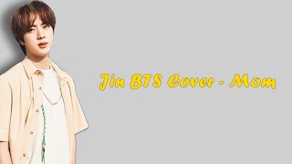 Jin BTS - Mom Lyrics Cover (Lirik terjemahan Indonesia)