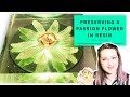 Preserving a passion flower in epoxy resin: Learn with me!