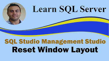 How to Reset the SQL Server Management Studio Layout