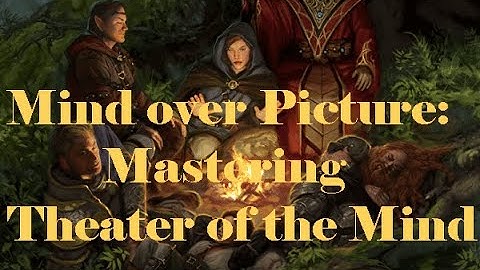 Mind over Picture: Mastering Theater of the Mind