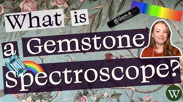 What is a Gemstone Spectroscope? Tools for Identifying Gemstones