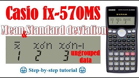 Mean and standard deviation for ungrouped data (Casio fx-570MS, fx-991MS)