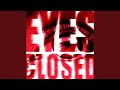 Eyes Closed Feat 3kcarrera mp3